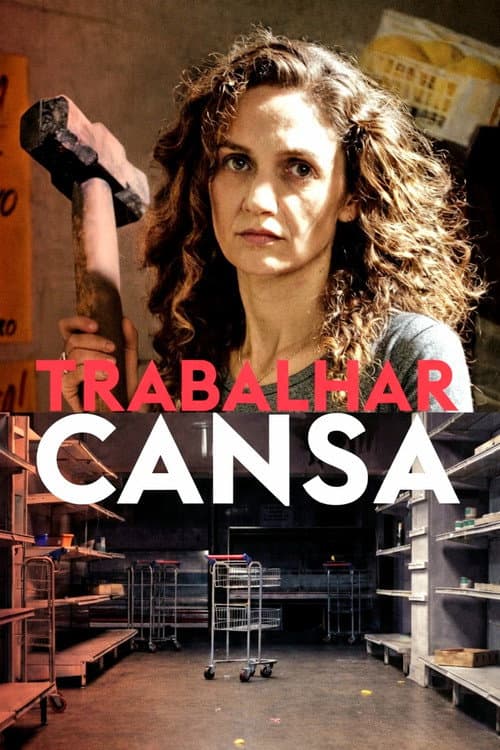 Pôster de Trabalhar Cansa